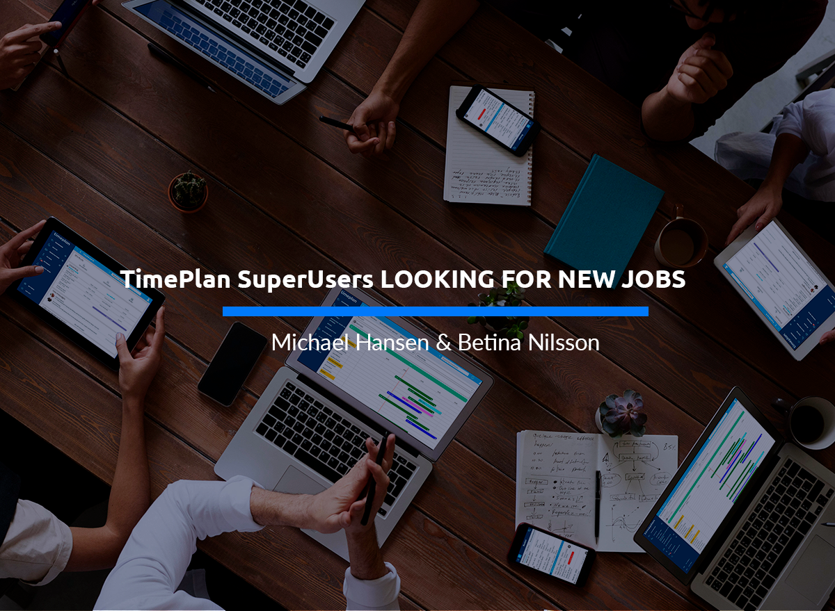 TimePlan SuperUsers looking for new jobs