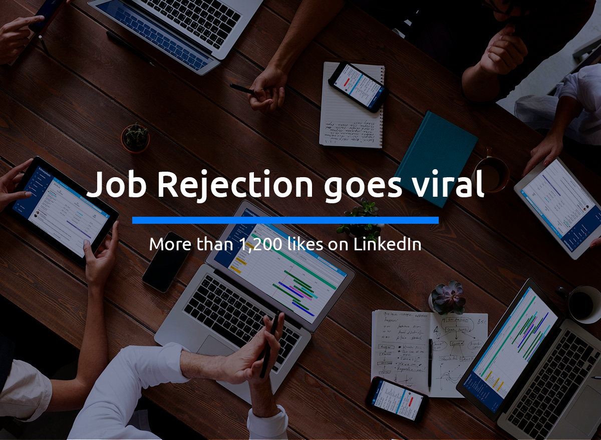 Job rejection goes viral. More than 1200 likes on LinkedIn